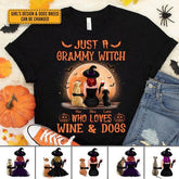 Just A Grammy Witch Who Loves Wine And Dogs Personalized T-shirt TS-NB30